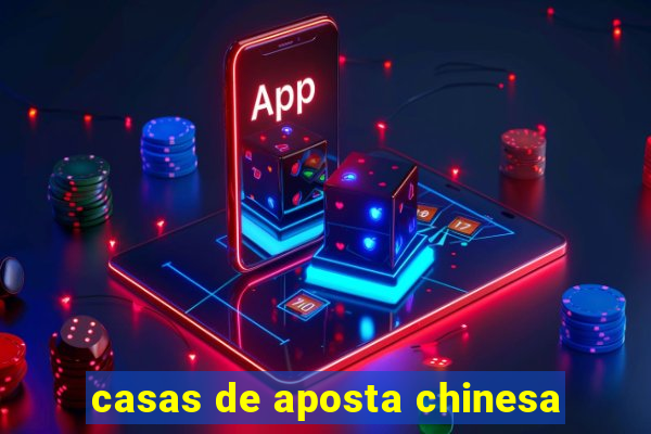 casas de aposta chinesa